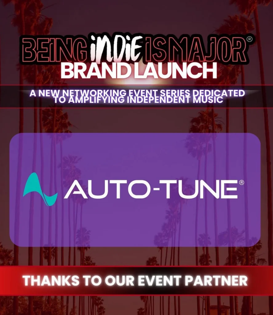 BeingIndieIsMajor Brand Launch A new networking event series dedicated to amplifying independent music. Auto-Tune. Thanks to our event partner.